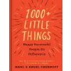  1000+ Little Things Happy Successful People Do Differently – Marc Chernoff,Angel Chernoff