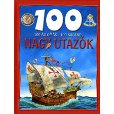 100 állomás 100 kaland - Nagy utazók gyermek- és ifjúsági könyv