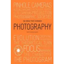  100 Ideas that Changed Photography – Mary Warner Marien idegen nyelvű könyv