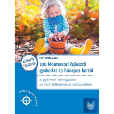 100 Montessori fejlesztő gyakorlat 15 hónapos kortól életmód, egészség