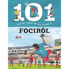 - 101 DOLOG, AMIT JÓ, HA TUDSZ A FOCIRÓL gyermek- és ifjúsági könyv