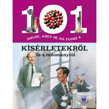  101 dolog, amit jó, ha tudsz a kísérletekről és a tudományról gyermek- és ifjúsági könyv