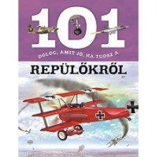  101 dolog amit jó ha tudsz a repülőkről egyéb könyv