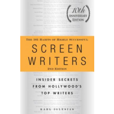  101 Habits of Highly Successful Screenwriters, 10th Anniversary Edition – Karl Iglesias idegen nyelvű könyv