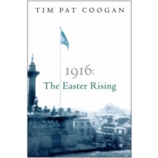  1916: The Easter Rising – Tim Pat Coogan idegen nyelvű könyv