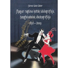 2009 Magyar ragtime kották bibliográfiája, hangfelvételek diszkográfiája 1896-2009 antikvárium - használt könyv