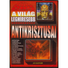 2010 Alapítvány A világ leghíresebb antikrisztusai