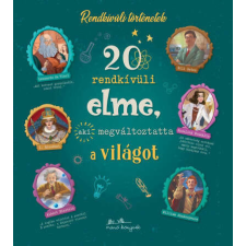  20 rendkívüli elme, aki megváltoztatta a világot gyermek- és ifjúsági könyv