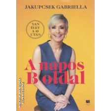 21. század A napos B oldal - Jakupcsek Gabriella egyéb könyv