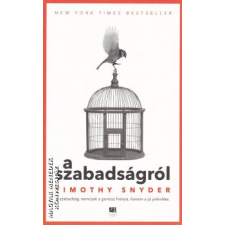 21. század A szabadságról - Timothy Snyder történelem