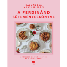 21. Század Kiadó A Ferdinánd süteményeskönyve sütés és főzés