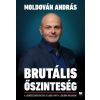 21.Század Kiadó Brutális őszinteség - Moldován András (kötött áras)