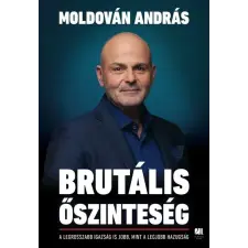 21.Század Kiadó Brutális őszinteség - Moldován András (kötött áras) idegen nyelvű könyv