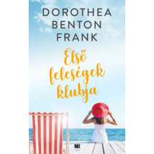 21. Század Kiadó Dorothea Benton Frank - Első feleségek klubja regény