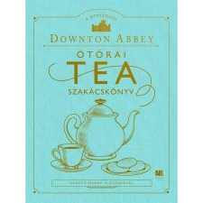 21. Század Kiadó Downton Abbey - A hivatalos Downton Abbey Ötórai Tea Szakácskönyv gasztronómia