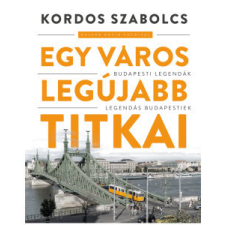 21. Század Kiadó Egy város legújabb titkai történelem