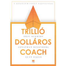 21. Század Kiadó Eric Schmidt - Trillió dolláros coach gazdaság, üzlet