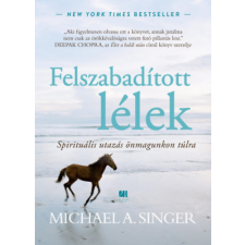 21. Század Kiadó Felszabadított lélek - Spirituális utazás önmagunkon túlra ezoterika