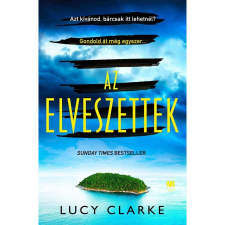 21. Század Kiadó Lucy Clarke - Az elveszettek regény