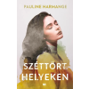 21. Század Kiadó Pauline Harmange - Széttört helyeken