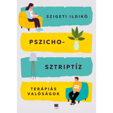 21. Század Kiadó Pszichosztriptíz - Terápiás valóságok egyéb könyv