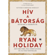 21. Század Kiadó Ryan Holiday - Hív a bátorság gazdaság, üzlet