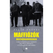 21. század Maffiózók mackónadrágban társadalom- és humántudomány