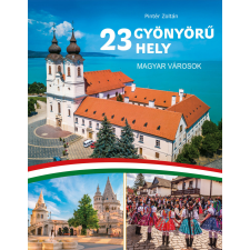 23 Gyönyörű hely - magyar városok történelem