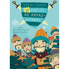 25 szelfi az Árpád-korból történelem