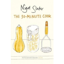  30-Minute Cook – Nigel Slater idegen nyelvű könyv