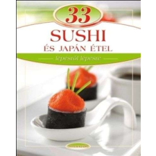  33 sushi és japán étel - Lépésről lépésre gasztronómia