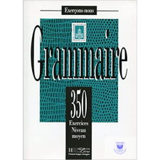  350 Exercices Grammaire.Niveau Moyen.Livre De L&#039;Eleve idegen nyelvű könyv