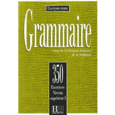  350 EXERCICES - GRAMMAIRE, NIVEAU SUPERIEUR 1 LIVRE D'ELEVE – J. Cadiot-Cueilleron idegen nyelvű könyv