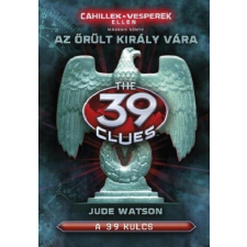 39 kulcs - Cahillek a Vesperek ellen 2. - Az őrült király vára gyermek- és ifjúsági könyv