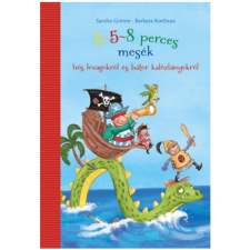  3-5-8 perces mesék hős lovagokról és kalózlányokról gyermek- és ifjúsági könyv