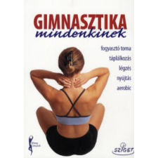 GIMNASZTIKA MINDENKINEK - FITNESZ KÖNYVEK életmód, egészség