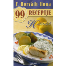 F. Horváth Ilona PALEOLIT ÉTELEK - F. HORVÁTH ILONA 99 RECEPTJE 35. gasztronómia
