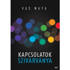 Vas Maya Kapcsolatok szivárványa életmód, egészség