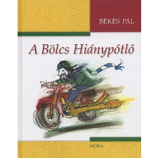 Békés Pál A BÖLCS HIÁNYPÓTLÓ gyermek- és ifjúsági könyv