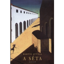 Bartis Attila A séta irodalom