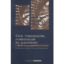 CIVIL TÁRSADALOM, FORRADALOM ÉS ALKOTMÁNY - MAGYAR,ANGOL - idegen nyelvű könyv