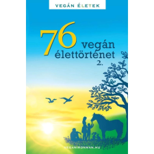  76 Vegán élettörténet 2 egyéb könyv