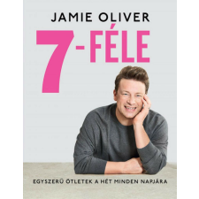 7-féle - Egyszerű ötletek a hét minden napjára gasztronómia