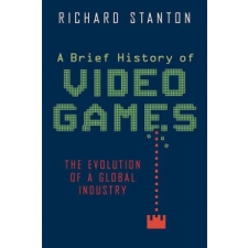  A Brief History of Video Games – Richard Stanton idegen nyelvű könyv