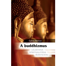  A budhizmus lélektana, spiritualitása, irányzatai vallás