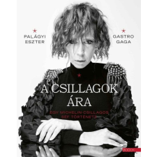  A csillagok ára - Egy Michelin-csillagos séf története regény