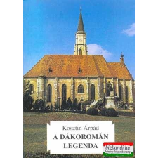  A dákoromán legenda - keresztény kultuszhelyek Erdélyben történelem