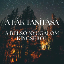  A fák tanítása - a belső nyugalom kincséről egyéb e-könyv