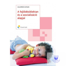 A fejlődéslélektan és a szocializáció alapjai tankönyv