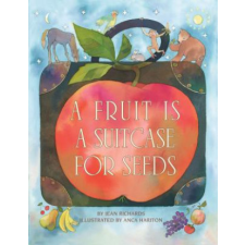  A Fruit Is a Suitcase for Seeds – Jean Richards,Anca Hariton idegen nyelvű könyv